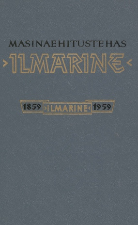 Masinaehitustehas "Ilmarine" : 1859-1959