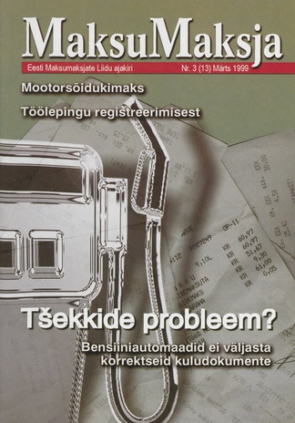 Maksumaksja : Eesti Maksumaksjate Liidu ajakiri ; 3 (13) 1999-03