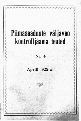 Piimasaaduste Väljaveo Kontrolljaama Teated ; 4 1925-04