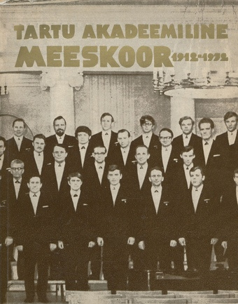 Tartu Akadeemiline Meeskoor 1912-1972 