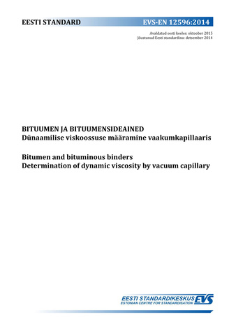 EVS-EN 12596:2014 Bituumen ja bituumensideained : dünaamilise viskoossuse määramine vaakumkapillaaris = Bitumen and bituminous binders : determination of dynamic viscosity by vacuum capillary 