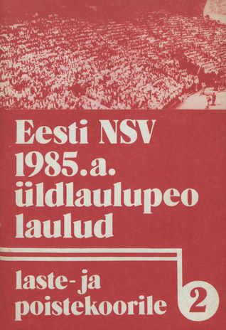 Eesti NSV 1985. a. üldlaulupeo laulud laste- ja poistekoorile. II