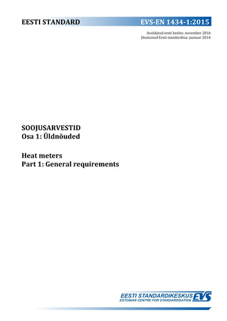 EVS-EN 1434-1:2015 Soojusarvestid. Osa 1, Üldnõuded = Heat meters. Part 1, General requirements 