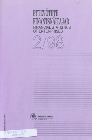 Ettevõtete Finantsnäitajad : kvartalibülletään  = Financial Statistics of Enterprises kvartalibülletään ; 2 1998-10