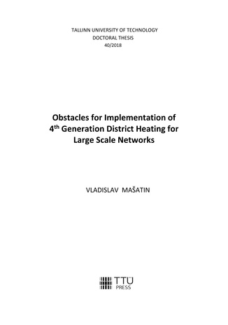 Obstacles for implementation of 4th generation district heating for large scale networks = Takistused neljanda põlvkonna kaugkütte rakendamisel suurtes kaugkütte võrkudes 