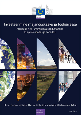 Investeerimine majanduskasvu ja tööhõivesse : arengu ja hea juhtimistava soodustamine ELi piirkondades ja linnades : kuues aruanne majandusliku, sotsiaalse ja territoriaalse ühtekuuluvuse kohta 