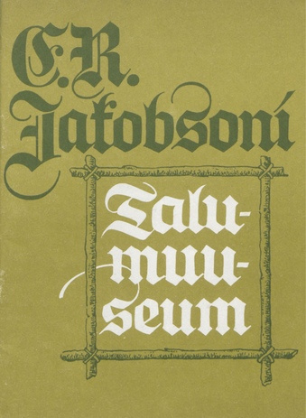 C. R. Jakobsoni Talumuuseum : peahoone ekspositsiooni juht 