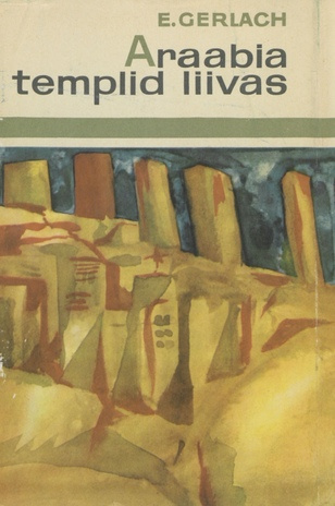 Araabia templid liivas : arheoloogid Saaba kuninganna jälil 
