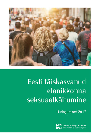 Eesti täiskasvanud elanikkonna seksuaalkäitumine : uuringuraport 2017 