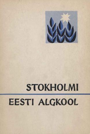 Stokholmi Eesti Algkool : koguteos 