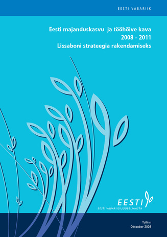 Eesti majanduskasvu ja tööhõive kava 2008-2011 : Lissaboni strateegia rakendamiseks