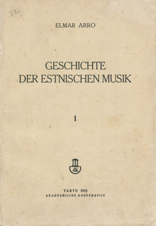 Geschichte der estnischen Musik. Band I : mit 100 Notenbeispielen und 40 Abbildungen 