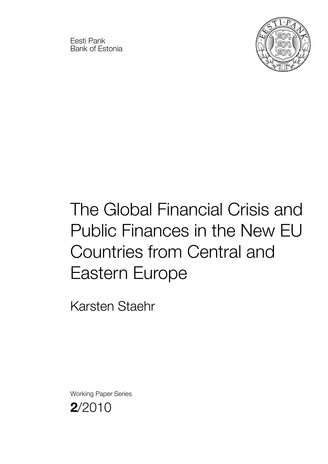 The global financial crisis and public finances in the new EU countries from Central and Eastern Europe : (Working papers of Eesti Pank ; 2010, 2)