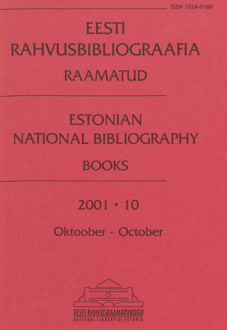 Eesti Rahvusbibliograafia. Raamatud = Estonian National Bibliography. Raamatud ; 10 2001-10