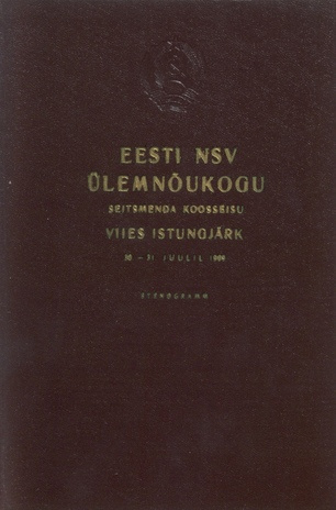 Eesti NSV Ülemnõukogu seitsmenda koosseisu viies istungjärk : 30. ja 31. juulil 1969 : stenogramm