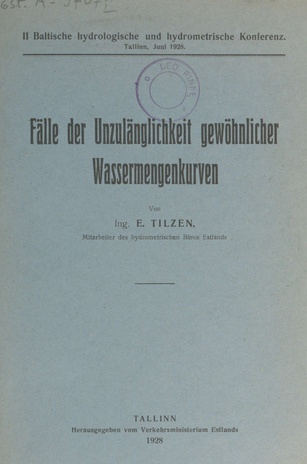 Fälle der Unzulänglichkeit gewöhnlicher Wassermengenkurven : II Baltische hydrologische und hydrometrische Konferenz, Tallinn, Juni 1928