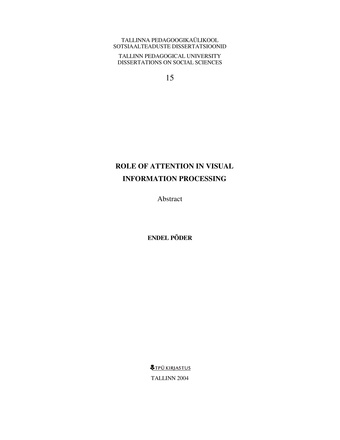 Role of attention in visual information processing : abstract ; 15 (Tallinna Pedagoogikaülikooli sotsiaalteaduste dissertatsioonid : analüütiline ülevaade)