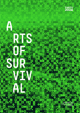 Arts of survival : Tartu 2024 : European Capital of Culture candidate city 