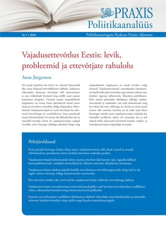 Vajadusettevõtlus Eestis: levik, probleemid ja ettevõtjate rahulolu (Poliitikaanalüüs : Poliitikauuringute Keskuse Praxis väljaanne ; 7/2010)