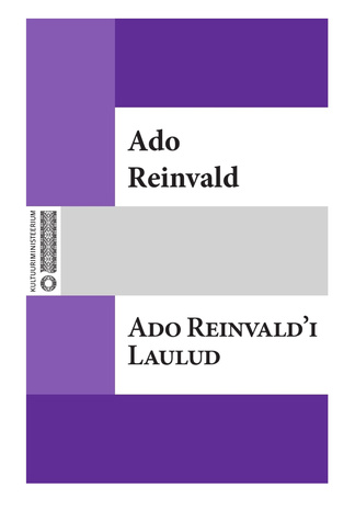 Ado Reinvald'i laulud : Kokku kogutud, parandatud ja täiendatud