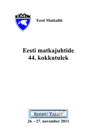 Eesti matkajuhtide 44. kokkutulek : Roosu talu, [Sulbi, Võru maakond], 26.-27. november 2011