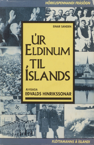 Úr eldinum til Íslands : ævisaga Edvalds Hinrikssonar 
