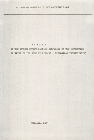 Papers of the fourth Soviet- Finnish symposium on the protection of water in the gulf of Finland : biological productivity 