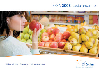 EFSA 2008. aasta aruanne : pühendunud Euroopa toiduohutusele