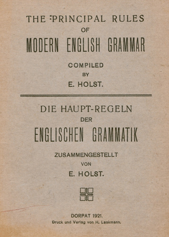 The principal rules of modern English grammar = Die Haupt-Regeln der Englischen Grammatik 