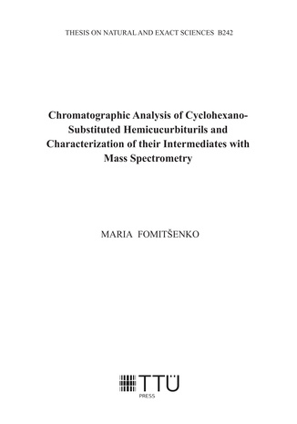 Chromatographic analysis of cyclohexano-substituted hemicucurbiturils and characterization of their intermediates with mass spectrometry = Tsükloheksaano-asendatud hemikukurbituriilide kromatograafiline analüüs ning nende vaheühendite mass-spektromeetr...