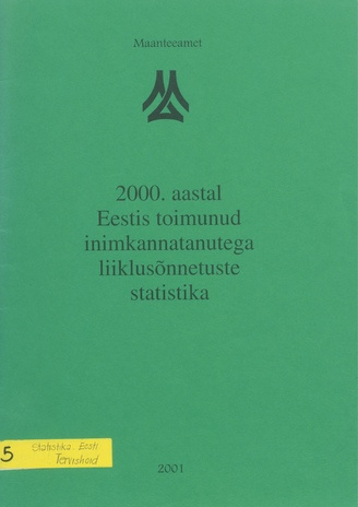 2000. aastal Eestis toimunud inimkannatanutega liiklusõnnetuste statistika ; 2001