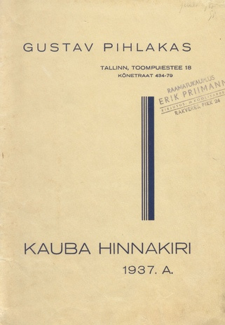Gustav Pihlakas  ...  : kauba hinnakiri 1937. a.