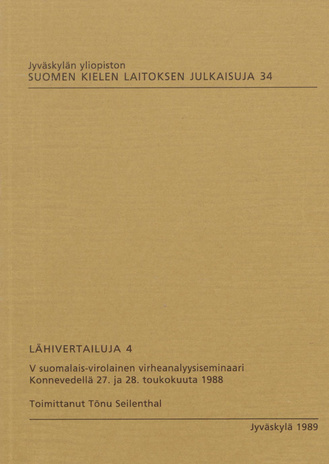 Lähivertailuja. 4 : 5. suomalais-virolainen virheanalyysiseminaari Konnevedellä 27. ja 28. toukokuuta 1988 