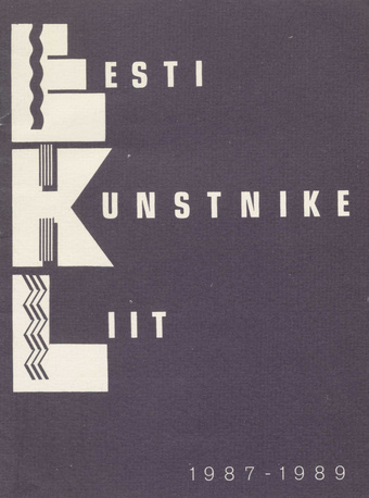 Eesti Kunstnike Liit 1987 - 1989 : lühiülevaade tegevusest