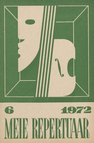 Meie repertuaar : Eesti NSV Rahvaloomingu ja Kultuuritöö Teadusliku Metoodikakeskuse väljaanne ; 6 1972-06