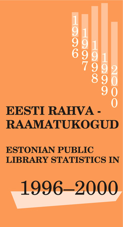 Eesti rahvaraamatukogud 1996-2000 = Estonian public library statistics in 1996-2000