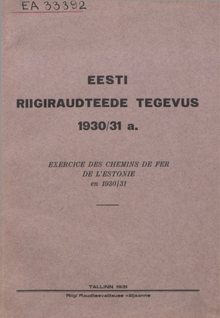 Eesti riigiraudteede tegevus 1930/31 a. = Exercice des chemins de fer de l'Estonie en 1930/31 ; 1931
