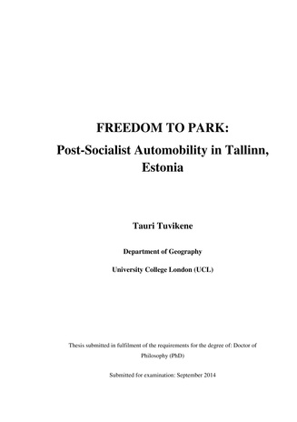 Freedom to park: post-socialist automobility in Tallinn, Estonia : thesis submitted in fulfilment of the requirements for the degree of Doctor of Philosophy (PhD) 