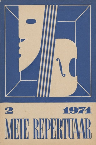 Meie repertuaar : Eesti NSV Rahvaloomingu ja Kultuuritöö Teadusliku Metoodikakeskuse väljaanne ; 2 1971-02