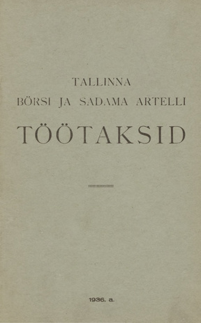Tallinna Börsi ja Sadama Artelli töötaksid : [kinnitatud majandusministri poolt 31. dets. 1936. a.]
