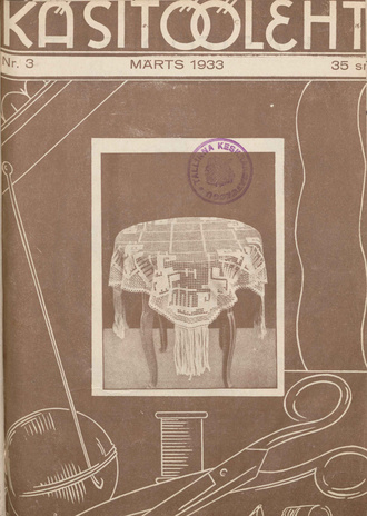 Käsitööleht : naiste käsitöö ja kodukaunistamise ajakiri ; 3 1933-03