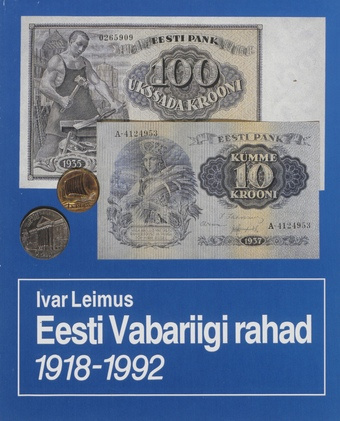 Eesti Vabariigi rahad 1918-1992 : [kataloog] = Coins and banknotes of the Republik of Estonia 1918-1992 = Денежные знаки Эстонской Республики 1918-1992 