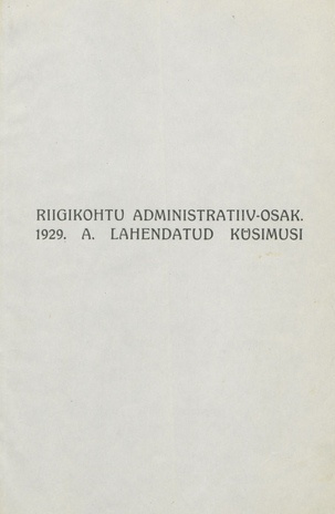 Riigikohtu administratiivosakonnas 1929. a. lahendatud küsimusi ; 1930