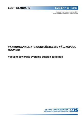 EVS-EN 1091:2000 Vaakumkanalisatsiooni süsteemid väljaspool hooneid = Vacuum sewerage systems outside buildings