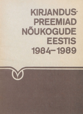 Kirjanduspreemiad Nõukogude Eestis 1984-1989 : kirjandusnimestik 