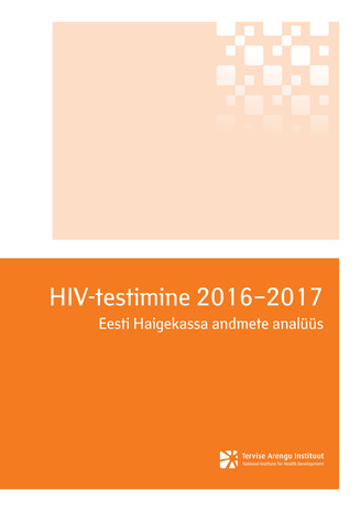 HIV-testimine 2016–2017 : Eesti Haigekassa andmete analüüs 