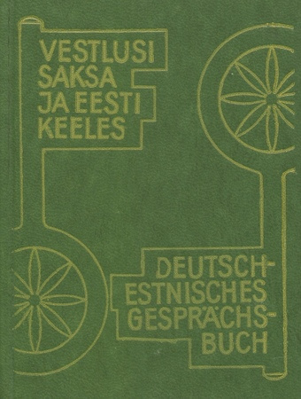 Deutsch-estnisches Gesprächsbuch = Vestlusi saksa ja eesti keeles 