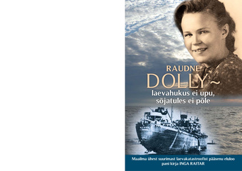 Raudne Dolly - laevahukus ei upu, sõjatules ei põle 