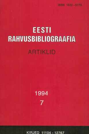 Eesti Rahvusbibliograafia. Artiklid = The Estonian National Bibliography. Articles from serials = Эстонская Национальная Библиография. Статьи ; 7 1994