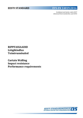 EVS-EN 14019:2016 Rippfassaadid : löögikindlus. Toimivusnõuded = Curtain walling : impact resistance. Performance requirements 